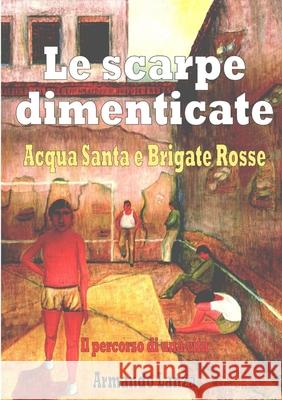 Le Scarpe Dimenticate Armando Lanza 9781326928469 Lulu.com - książka