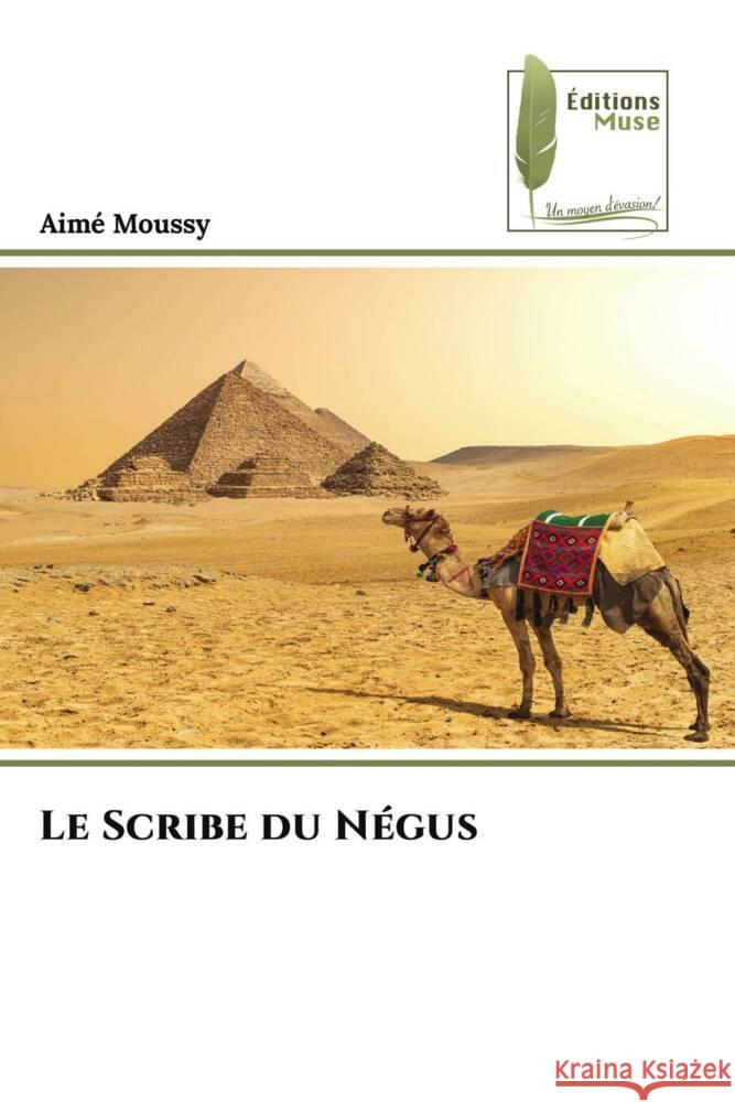 Le Scribe du Négus Moussy, Aimé 9786204969244 Éditions Muse - książka