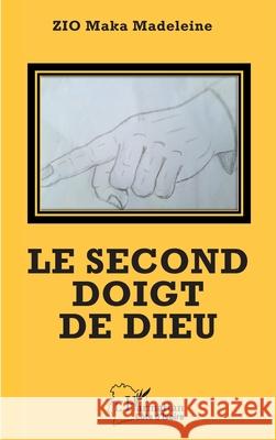 Le second doigt de Dieu Maka Madeleine Zio 9782336495101 Editions L'Harmattan - książka