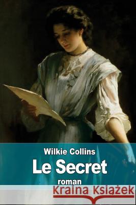 Le Secret Wilkie Collins 9781511736299 Createspace - książka