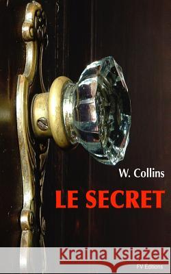 Le Secret Wilkie Collins 9781523799732 Createspace Independent Publishing Platform - książka