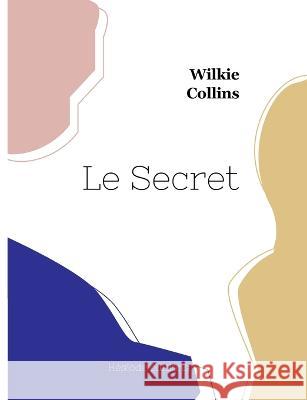 Le Secret Wilkie Collins 9782385120825 Hesiode Editions - książka