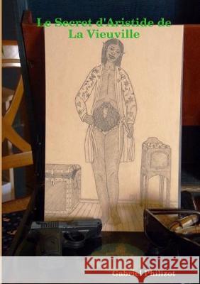 Le Secret d'Aristide de La Vieuville Gabriel Philizot 9782956614524 Gabriel Philizot - książka