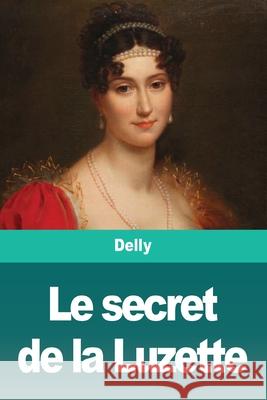 Le secret de la Luzette Delly 9783967874624 Prodinnova - książka
