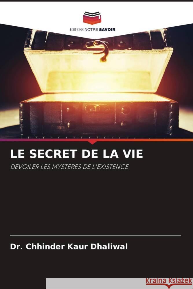 Le Secret de la Vie Chhinder Kaur Dhaliwal 9786208055356 Editions Notre Savoir - książka