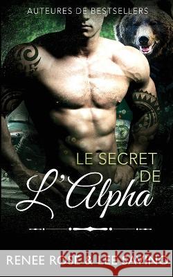 Le Secret de l'Alpha Renee Rose Lee Savino  9781636930862 Midnight Romance, LLC - książka