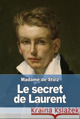 Le Secret de Laurent Madame De Stolz 9781532805431 Createspace Independent Publishing Platform - książka