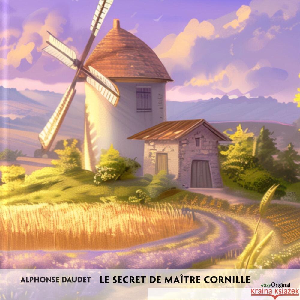 Le secret de Maître Cornille - Französisch-Hörverstehen meistern, 1 Audio-CD Daudet, Alphonse 9783991686309 EasyOriginal - książka