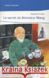 Le secret de Monsieur Wang : Französische Lektüre ab Ende 1. Lernjahr (abgestimmt auf Découvertes). Text in Französisch. Niveau A1 Putnai, Marceline 9783125918443 Klett - książka