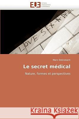 Le Secret M�dical Debrabant-M 9786131506536 Omniscriptum - książka