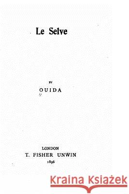 Le Selve Ouida 9781530947737 Createspace Independent Publishing Platform - książka