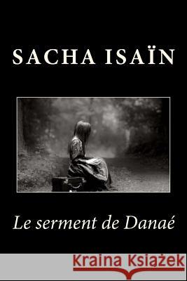 Le serment de Danaé Isain, Sacha 9781530325832 Createspace Independent Publishing Platform - książka