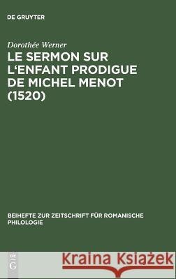 Le sermon sur l'Enfant prodigue de Michel Menot (1520) Werner, Dorothée 9783484522275 Max Niemeyer Verlag - książka