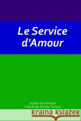 Le Service d'Amour Nicolas Turban Jochen Blumenthal  9783945871218 Das Gesetz Des Einen-Verlag (Deutschland) - książka