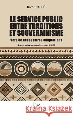 Le service public entre traditions et souverainisme Koro Traor? Ousmane Oumarou Sidib? 9782336548166 Editions L'Harmattan - książka