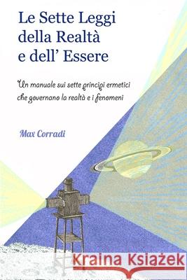 Le Sette Leggi della Realtà e dell'Essere: Un manuale sui sette principi ermetici che governano la realtà e i fenomeni Jimenez, Cristina 9781079265361 Independently Published - książka