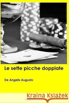 Le sette picche doppiate Leggeregiovane, De Angelis Augusto 9781522911494 Createspace Independent Publishing Platform - książka