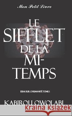 Le sifflet de la mi-temps Mon Petit Livre Kabirou Owolabi 9782957249909 Mon Petit Livre - książka