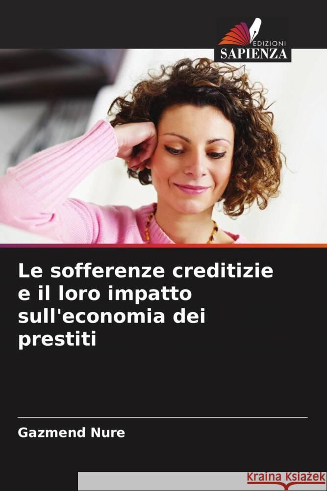 Le sofferenze creditizie e il loro impatto sull'economia dei prestiti Gazmend Nure 9786207959747 Edizioni Sapienza - książka
