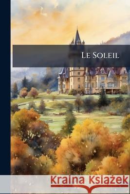 Le Soleil Anonymous 9781144947321  - książka