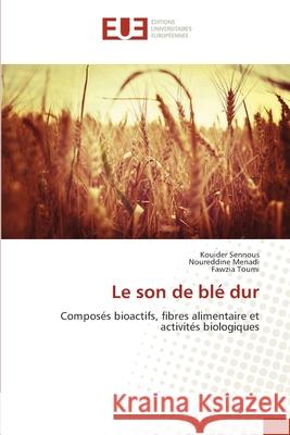 Le son de blé dur Sennous, Kouider, Menadi, Noureddine, Toumi, Fawzia 9786136285139 Éditions universitaires européennes - książka