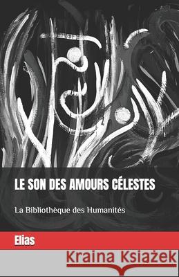 Le son des amours célestes Elias 9798326049483 Independently Published - książka