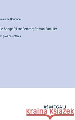 Le Songe D'Une Femme; Roman Familier: en gros caract?res Remy D 9783387079630 Megali Verlag - książka