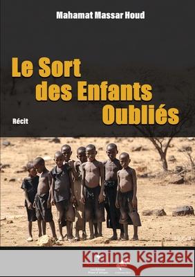 Le Sort des Enfants Oubli?s Mahamat Massar Houd 9789956644025 Editions Plume D - książka