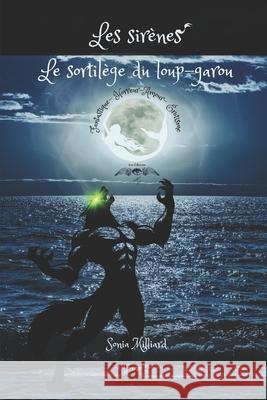Le sortil?ge du loup-garou Les ?ditions Milliar Sonia Milliard 9782982235847 Les Editions Milliard de Plumes - książka