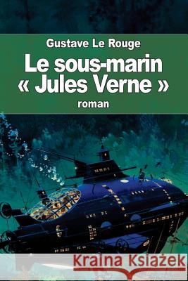 Le sous-marin Jules Verne Le Rouge, Gustave 9781512267600 Createspace - książka