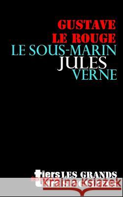 Le sous-marin Jules-Verne Le Rouge, Gustave 9781539648253 Createspace Independent Publishing Platform - książka