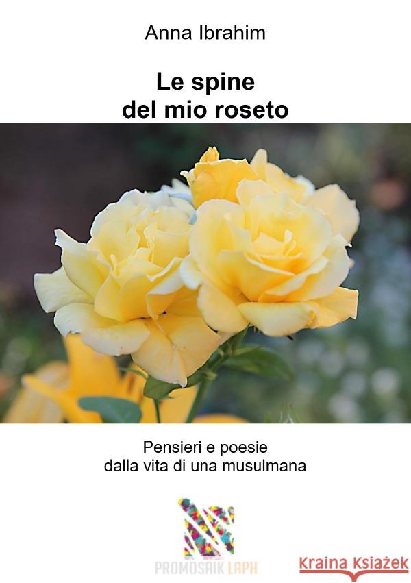 Le spine del mio roseto Ibrahim, Anna 9783819030260 epubli - książka