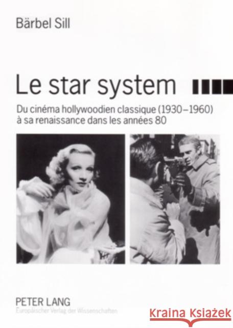 Le Star System: Du Cinéma Hollywoodien Classique (1930-1960) À Sa Renaissance Dans Les Années 80 Möhrmann, Renate 9783631541012 Peter Lang Gmbh, Internationaler Verlag Der W - książka