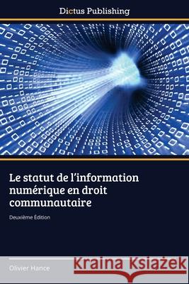 Le statut de l'information numérique en droit communautaire Hance, Olivier 9786200674456 Dictus Publishing - książka