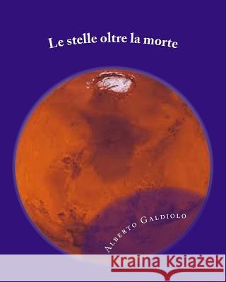 Le stelle oltre la morte: Rotta di collisione Galdiolo, Alberto Galdiolo 9781326153939 Alberto Galdiolo - książka