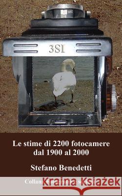 Le stime di 2200 fotocamere dal 1900 al 2000 Benedetti, Stefano 9781519246226 Createspace - książka