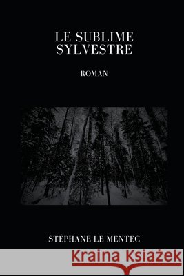 Le sublime sylvestre St?phane L 9782958977665 Stephane Le Mentec - książka