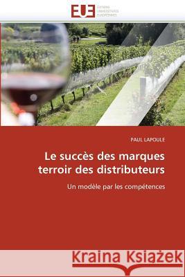 Le Succes Des Marques Terroir Des Distributeurs Lapoule Paul 9786131513961 Editions Universitaires Europeennes - książka