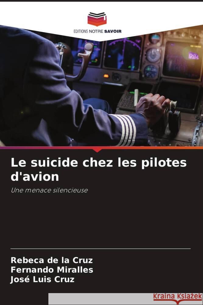 Le suicide chez les pilotes d'avion de la Cruz, Rebeca, Miralles, Fernando, Cruz, José Luis 9786204771748 Editions Notre Savoir - książka