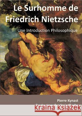 Le Surhomme de Friedrich Nietzsche Pierre Kynast 9783943519112 Pkp Verlag - książka
