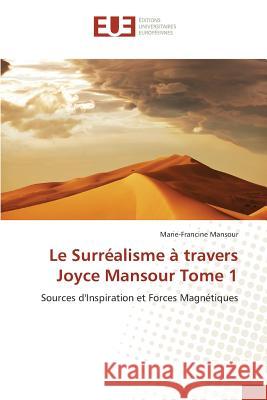 Le Surréalisme à travers Joyce Mansour Tome 1 Mansour Marie-Francine 9783841676832 Editions Universitaires Europeennes - książka