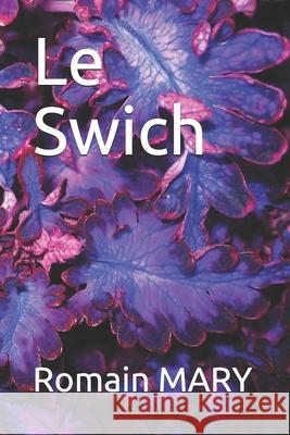 Le Swich Romain Mary 9781099489563 Independently Published - książka