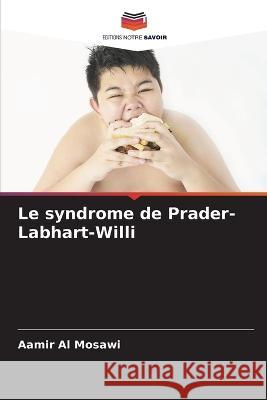 Le syndrome de Prader-Labhart-Willi Aamir A 9786205292099 Editions Notre Savoir - książka
