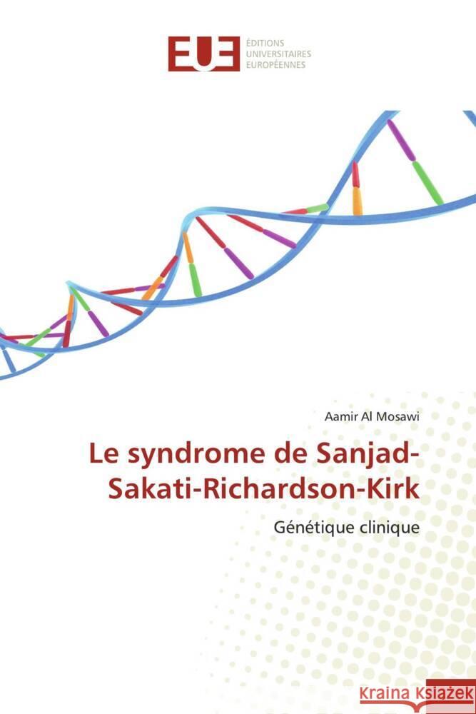 Le syndrome de Sanjad-Sakati-Richardson-Kirk : Génétique clinique Al Mosawi, Aamir 9786139572151 Éditions universitaires européennes - książka