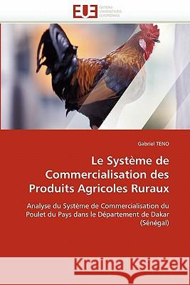 Le Système de Commercialisation Des Produits Agricoles Ruraux Teno-G 9786131553264 Editions Universitaires Europeennes - książka