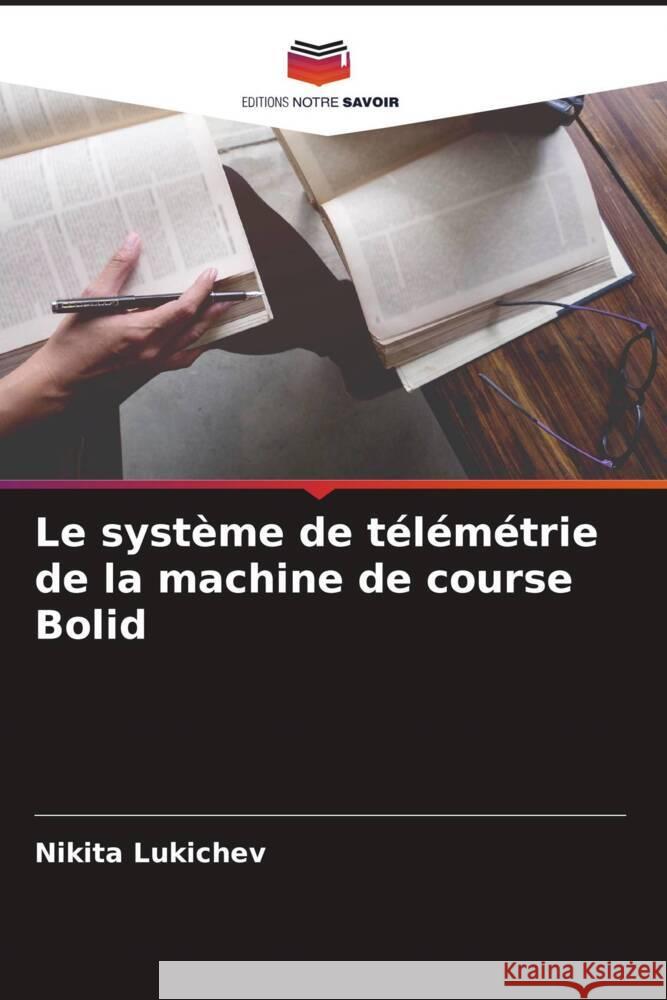 Le système de télémétrie de la machine de course Bolid Lukichev, Nikita 9786204506456 Editions Notre Savoir - książka