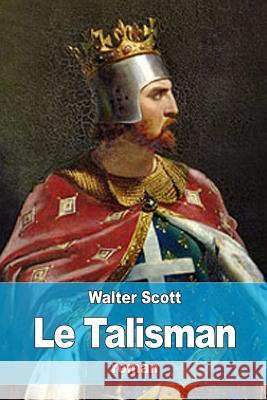 Le Talisman Walter Scott Albert Montemont 9781522708148 Createspace Independent Publishing Platform - książka