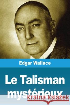 Le Talisman myst?rieux Edgar Wallace 9783690821223 Prodinnova - książka