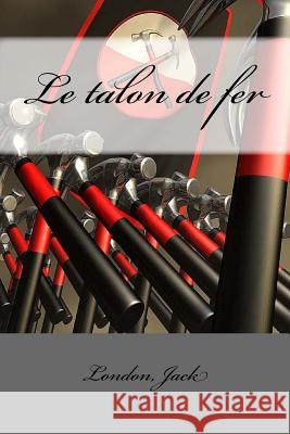 Le talon de fer Postif, Louis 9781546469704 Createspace Independent Publishing Platform - książka