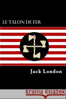 Le talon de fer Postif, Louis 9781984168009 Createspace Independent Publishing Platform - książka